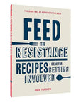Feed the Resistance Cookbook