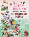 Cut Up This Book and Create Your Own Extraordinary Places