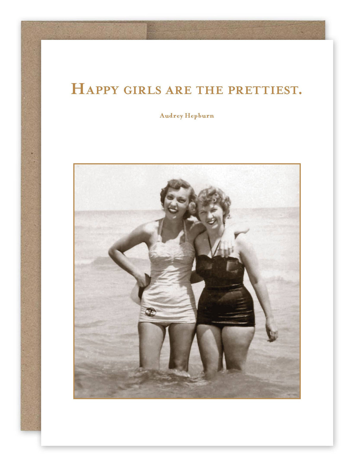 Happy Girls Are The Prettiest Birthday Card