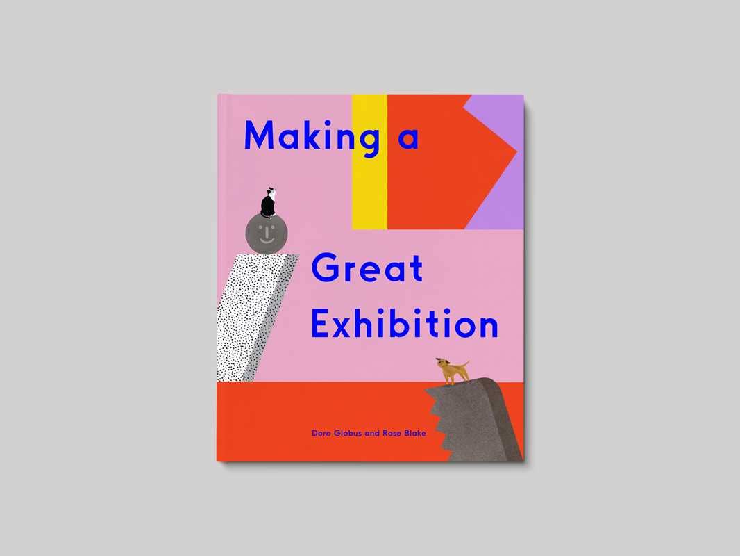 Making a Great Exhibition (Books for Kids, Art for Kids, Art Book) by Doro Globus: Hardcover; 40 pages / English