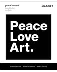 Peace Love Art Magnet