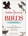 Hidden Meaning of Birds: A Spiritual Field Guide