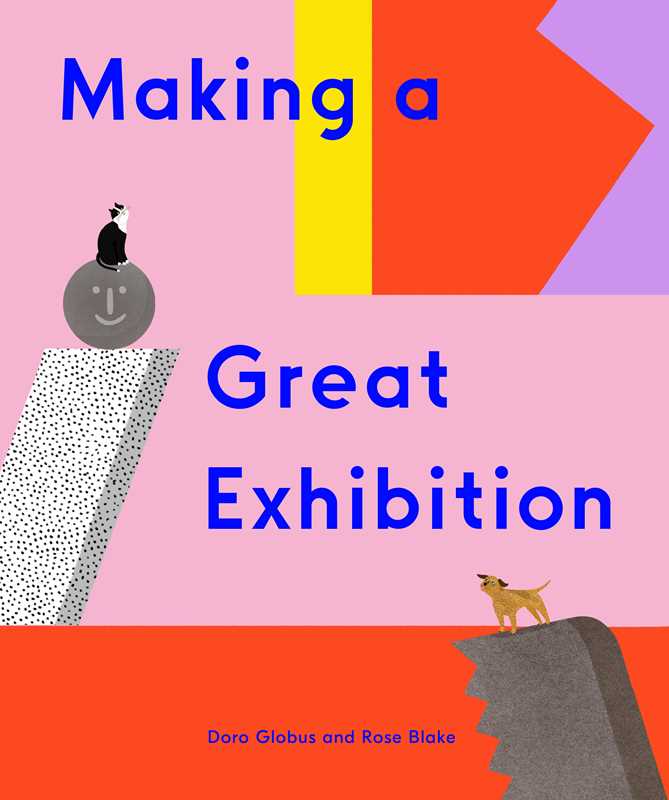 Making a Great Exhibition (Books for Kids, Art for Kids, Art Book) by Doro Globus: Hardcover; 40 pages / English