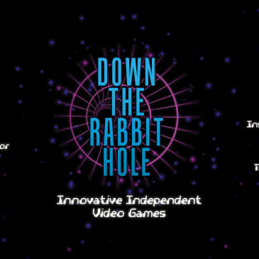 Down the Rabbit Hole: Innovative Independent Video Games